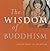 The Wisdom of Buddhism (Oneworld of Wisdom)
