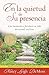 En la quietud de Su presencia: Una invitación a fortalecer su vida devocional con Dios