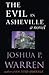 The Evil in Asheville by Joshua P. Warren