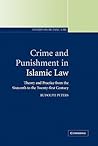 Crime and Punishment in Islamic Law: Theory and Practice from the Sixteenth to the Twenty-First Century (Themes in Islamic Law, Series Number 2)