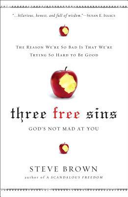 Three Free Sins: A New Perspective on Sin and Grace (Paperback)