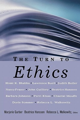 The Turn to Ethics (CultureWork: A Book Series from the Center for Literacy and Cultural Studies at Harvard)