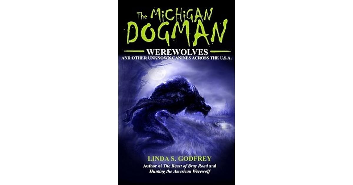 Michigan Dogman by Linda S. Godfrey
