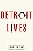 Detroit Lives (Conflicts in Urban and Regional Development)