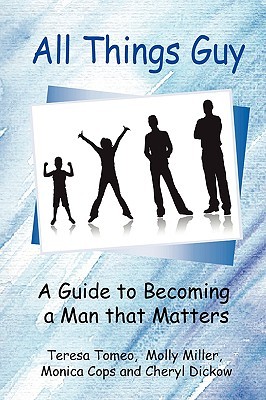 All Things Guy: A Guide to Becoming a Man That Matters (Paperback)
