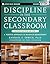 Discipline in the Secondary Classroom: A Positive Approach to Behavior Management