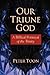 Our Triune God: A Biblical Portrayal of the Trinity