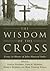The Wisdom of the Cross by Stanley Hauerwas