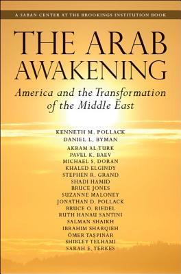 The Arab Awakening: America and the Transformation of the Middle East (Saban Center at the Brookings Institution Books)