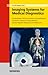 Imaging Systems for Medical Diagnostics: Fundamentals, Technical Solutions and Applications for Systems Applying Ionizing Radiation, Nuclear Magnetic Resonance and Ultrasound