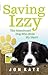 Saving Izzy: The Abandoned ...