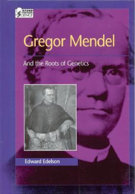 Gregor Mendel: And the Roots of Genetics (Oxford Portraits in Science)
