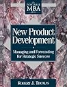 New Product Development: Managing and Forecasting for Strategic Success (Portable MBA (Wiley)) New Product Development: Managing and Forecasting for Strategic Success (Portable MBA (Wiley))