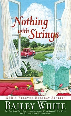 Nothing with Strings: NPR's Beloved Holiday Stories (Hardcover)
