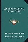 The Love Poems of W.S. Blunt The Love Poems of W.S. Blunt