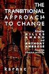 The Transitional Approach to Change (The Harold Bridger Transitional Series)