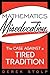 Mathematics Miseducation: The Case Against a Tired Tradition