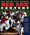 Red Sox Century: The Definitive History of Baseball's Most Storied Franchise