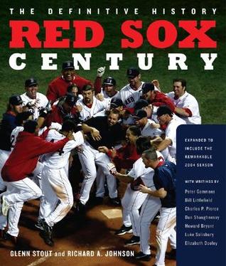Red Sox Century: The Definitive History of Baseball's Most Storied Franchise (Hardcover)