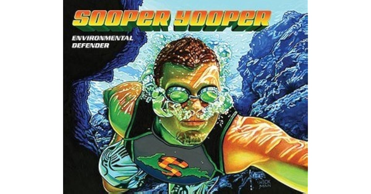 Sooper Yooper Environmental Defender by Mark Newman