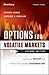 Options for Volatile Markets: Managing Volatility and Protecting Against Catastrophic Risk