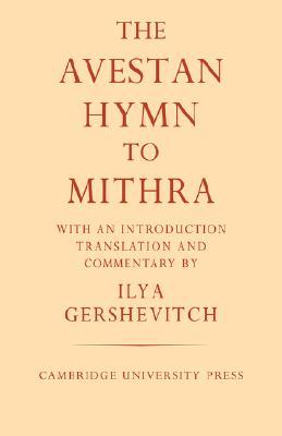 The Avestan Hymn to Mithra (University of Cambridge Oriental Publications, Series Number 4)