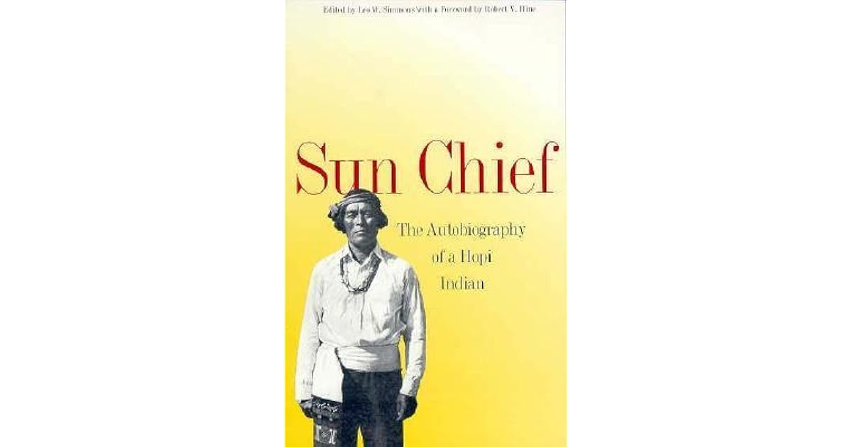 Sun Chief The Autobiography Of A Hopi Indian By Don C Talayesva