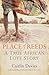 Place of Reeds by Caitlin   Davies