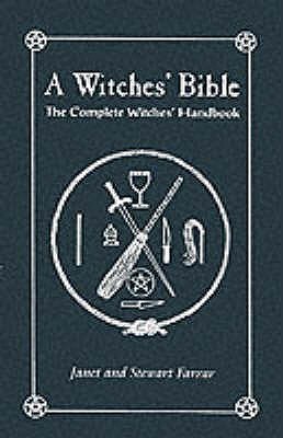 A Witches Bible The Complete Witches Handbook By Janet Farrar A Witches Bible The Complete Witches Handbook By Janet Farrar