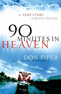 90 Minutes In Heaven - A True Story Of Death And Life