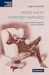 Keynes and the Cambridge Keynesians: A 'Revolution in Economics' to be Accomplished (Federico Caffe Lectures) Keynes and the Cambridge Keynesians: A 'Revolution in Economics' to be Accomplished (Federico Caffe Lectures)
