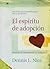 El espiritu de adopcion/ The Spirit of Adoption