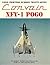 Convair XFY-1 Pogo (Naval Fighters Number Twenty-Seven)