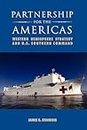 Partnership for the Americas: Western Hemisphere Strategy and U.S. Southern Command