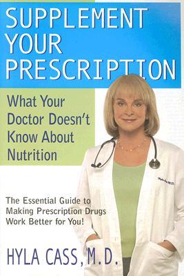 Supplement Your Prescription: What Your Doctor Doesn't Know about Nutrition (Paperback)
