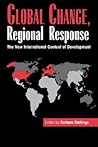 Global Change, Regional Response: The New International Context of Development
