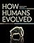 How Humans Evolved (Sixth Edition)