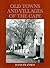 Old Towns and Villages of the Cape: A Survey of the Origin and Development of Towns, Villages and Hamlets at the Cape of Good Hope