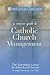 A Concise Guide to Catholic Church Management (The Concise Guide)