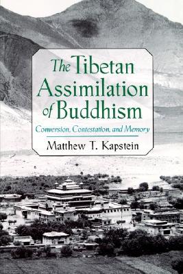 The Tibetan Assimilation of Buddhism: Conversion, Contestation, and Memory (Paperback)