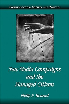 New Media Campaign Managed Cit (Communication, Society and Politics)