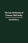 The Late Modernism of Cormac McCarthy: (Contributions to the Study of World Literature)