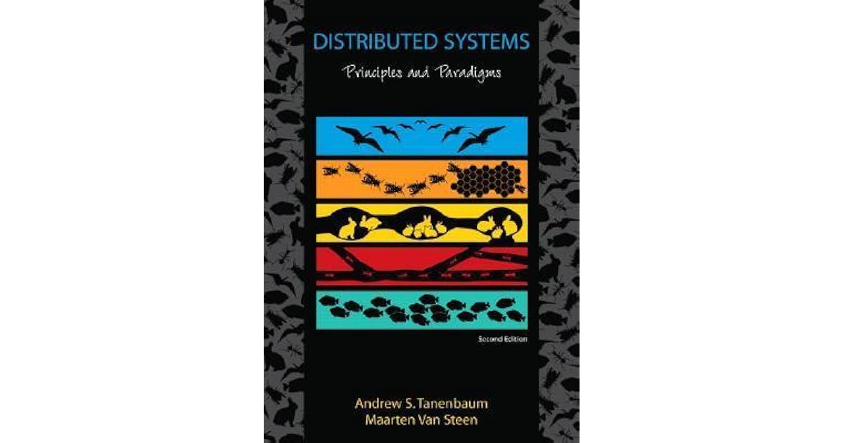 Distributed Systems: Principles and Paradigms by Andrew S. Tanenbaum