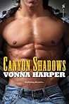 Canyon Shadows by Vonna Harper Canyon Shadows by Vonna Harper