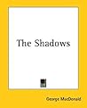 The Shadows by George MacDonald
