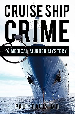 Cruise Ship Crime: A Medical Murder Mystery (Paperback)