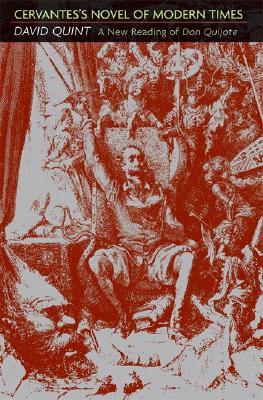 Cervantes's Novel of Modern Times: A New Reading of Don Quijote (Paperback)