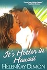 It's Hotter In Hawaii by HelenKay Dimon