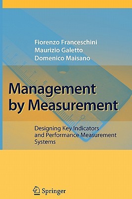 Management by Measurement: Designing Key Indicators and Performance Measurement Systems (Paperback)