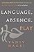 Language, Absence, Play: Judaism and Superstructuralism in the Poetics of S. Y. Agnon (Judaic Traditions in Literature, Music, and Art)